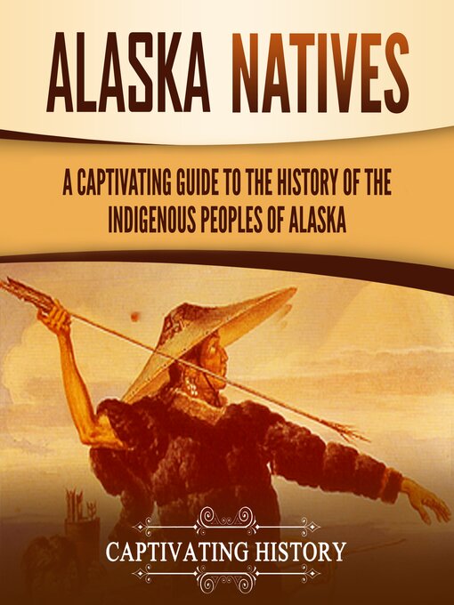 Title details for Alaska Natives by Captivating History - Wait list